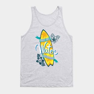 Surfer - Out of water, I'm nothing Tank Top